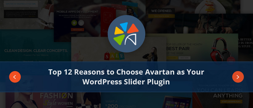 Top 12 Reasons to Choose Avartan as Your WordPress Slider Plugin